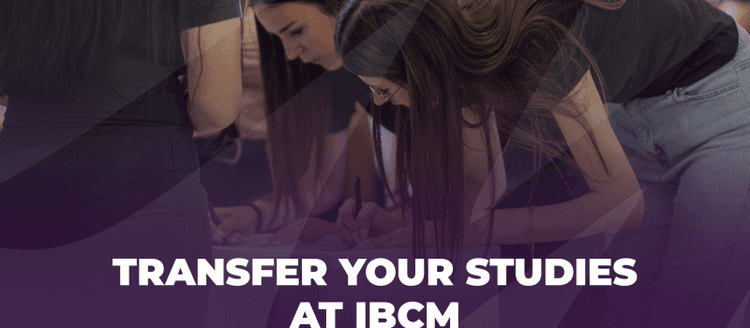 📢 TRANSFER YOUR STUDIES TO IBCM! 📢