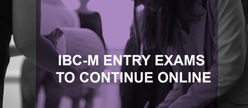 IBC-M Entry Exams to continue online