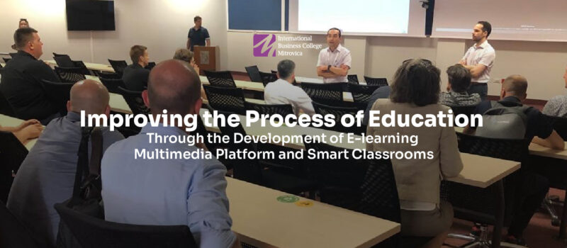 Improving the Process of Education Through the Development of E-learning Multimedia Platform and Smart Classrooms